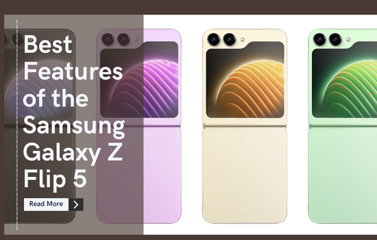 Best Features of the Samsung Galaxy Z Flip 5